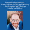 Audio and Video Persuasive Presentation Advanced Storytelling and Delivery for Openings and Closings with David Mann » Courses[GB]