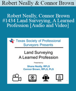 Robert Neally, Connor Brown - #1434 Land Surveying, A Learned Profession