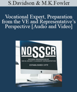 Shelley Davidson, Mary Kay Fowler - Vocational Expert, Preparation from the VE and Representative’s Perspective