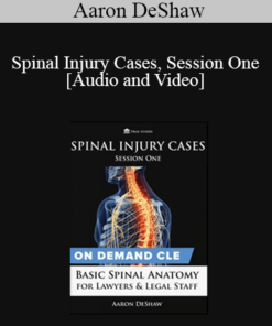 Trial Guides - Spinal Injury Cases, Session One: Basic Spinal Anatomy for Lawyers and Legal Staff