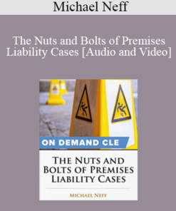 Trial Guides - The Nuts and Bolts of Premises Liability Cases