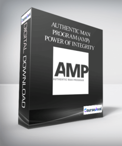 Authentic Man Program (AMP) – Power Of Integrity