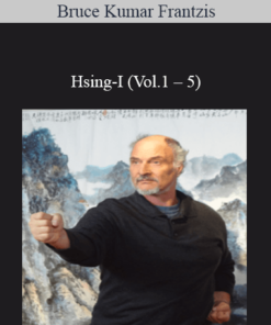 BKF - Bruce Kumar Frantzis - Hsing-I (Vol.1 - 5)