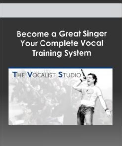 Become a Great Singer: Your Complete Vocal Training System