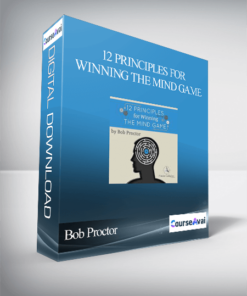 Bob Proctor – 12 Principles For Winning The Mind Game