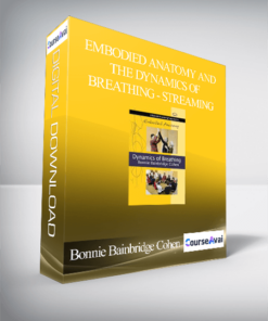 Bonnie Bainbridge Cohen - EMBODIED ANATOMY AND THE DYNAMICS OF BREATHING - STREAMING