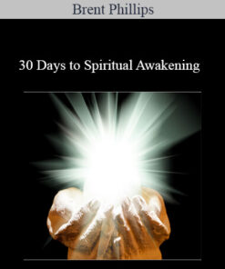 Brent Phillips - 30 Days to Spiritual Awakening