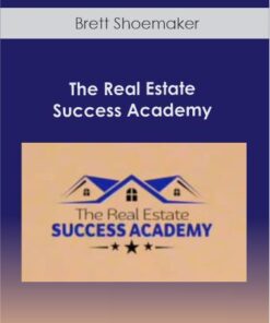 Brett Shoemaker - The Real Estate Success Academy