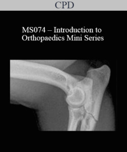 CPD - MS074 – Introduction to Orthopaedics Mini Series
