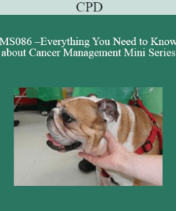 CPD - MS086 – Everything You Need to Know about Cancer Management Mini Series