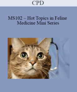 CPD - MS102 – Hot Topics in Feline Medicine Mini Series