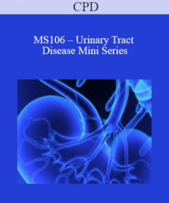 CPD - MS106 – Urinary Tract Disease Mini Series