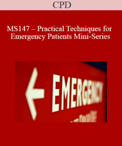 CPD - MS147 – Practical Techniques for Emergency Patients Mini-Series