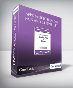 Carol Look - Approach to Healing Pain and Illness - EFT