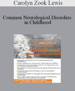 Carolyn Zook Lewis - Common Neurological Disorders in Childhood: Recognition