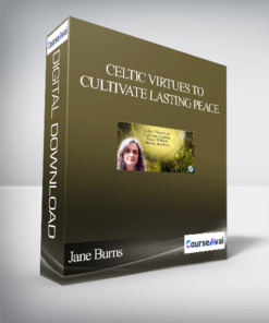 Celtic Virtues to Cultivate Lasting Peace Within With Jane Burns
