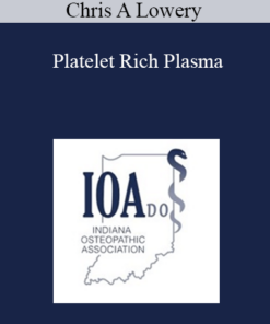 Chris A Lowery - Platelet Rich Plasma