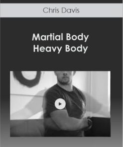 Chris Davis – Martial Body – Heavy Body