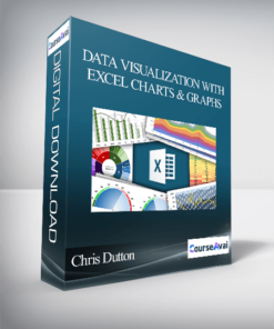 Chris Dutton - DATA VISUALIZATION WITH EXCEL CHARTS & GRAPHS