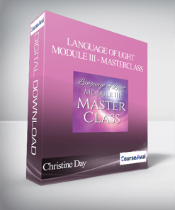 Christine Day - Language of Ught Module III - Masterclass