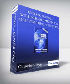 Christopher S. Hyatt - Undoing Yourself With Energized Meditation and Everything Else Devices