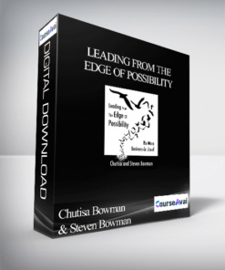 Chutisa Bowman & Steven Bowman - Leading From the Edge of Possibility