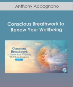 Conscious Breathwork to Renew Your Wellbeing With Anthony Abbagnano