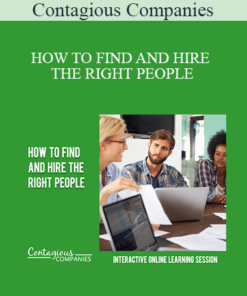 Contagious Companies - HOW TO FIND AND HIRE THE RIGHT PEOPLE