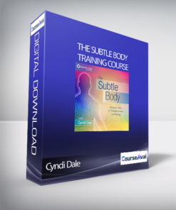 Cyndi Dale - The Subtle Body Training Course