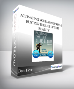 Dain Heer - Activating Your Awareness & Busting The Lies of This Reality