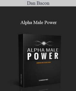 Dan Bacon -  Alpha Male Power