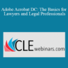Daniel J. Siegel Adobe Acrobat DC The Basics for Lawyers and Legal Professionals » Courses[GB]