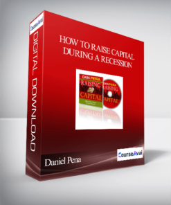 Daniel Pena – How to Raise Capital During a Recession