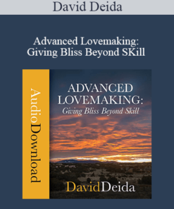 David Deida - Advanced Lovemaking: Giving Bliss Beyond SKill