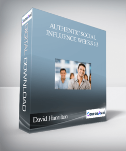 David Hamilton – Authentic Social Influence Weeks 1-3