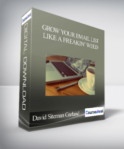 David Siteman Garland - Grow Your Email List Like A Freakin’ Weed