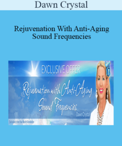 Dawn Crystal - Rejuvenation With Anti-Aging Sound Frequencies