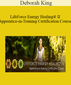 Deborah King - LifeForce Energy Healing® II Apprentice-in-Training Certification Course