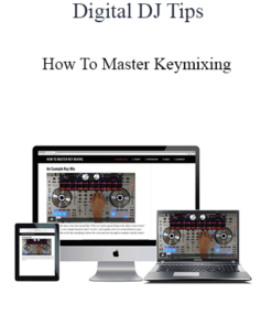 Digital DJ Tips - How To Master Keymixing