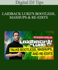 Digital DJ Tips - LAIDBACK LUKE'S BOOTLEGS