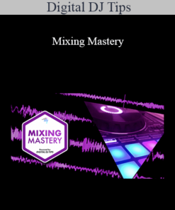 Digital DJ Tips - Mixing Mastery