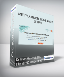 Dr Jason Hawrelak BNat (Hons) PhD MASN FACN - Meet your Microbiome 4-Week Course