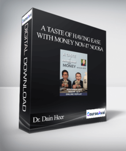 Dr. Dain Heer - A Taste of Having Ease with Money Nov-17 Noosa