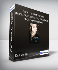 Dr. Dain Heer - Bodi ti spremeni svet (Being You Changing the World - Slovenian Edition)