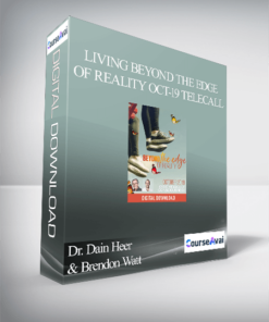 Dr. Dain Heer & Brendon Watt - Living Beyond the Edge of Reality Oct-19 Telecall