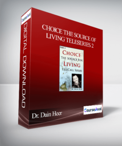 Dr. Dain Heer - Choice the Source of Living Teleseries 2