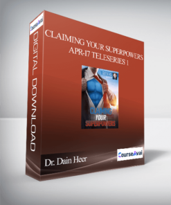 Dr. Dain Heer - Claiming your Superpowers Apr-17 Teleseries 1