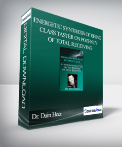 Dr. Dain Heer - Energetic Synthesis of Being - Class Taster on Potency of Total Receiving