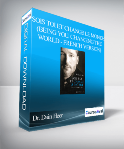Dr. Dain Heer - Sois toi et change le monde (Being You. Changing the World - French Version)