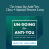Dr. Dain Heer - Un-doing the Anti-You Class + Special Process Loop